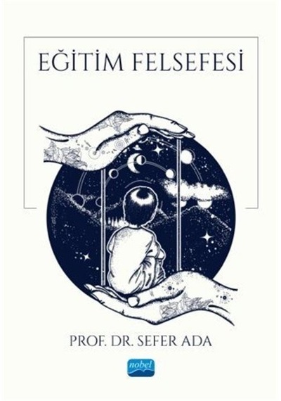 Eğitim Felsefesi - Sefer Ada - Nobel Akademik Yayıncılık