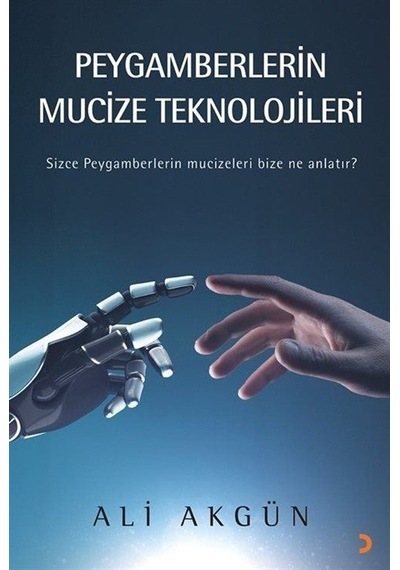 Peygamberlerin Mucize Teknolojileri - Ali Akgün - Cinius