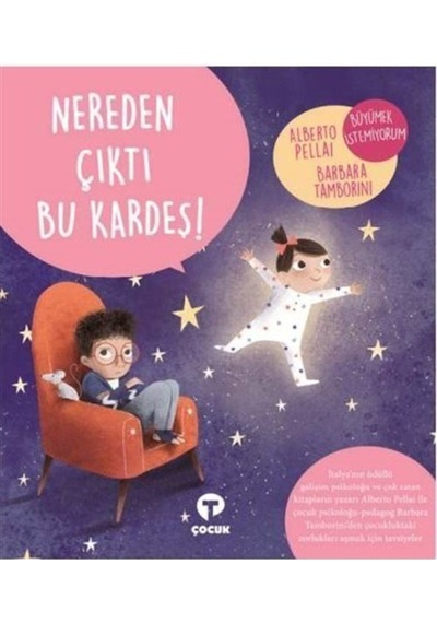 Nereden Çıktı Bu Kardeş! / Alberto Pellai