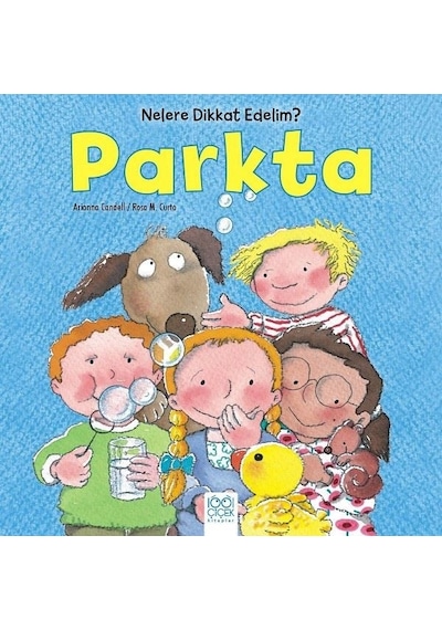 Parkta-Nelere Dikkat Edelim? - Arianna Candell -  Rosa M. Curto - 1001 Çiçek