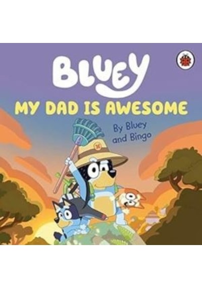Bluey: My Dad Is Awesome Ladybird Ciltli