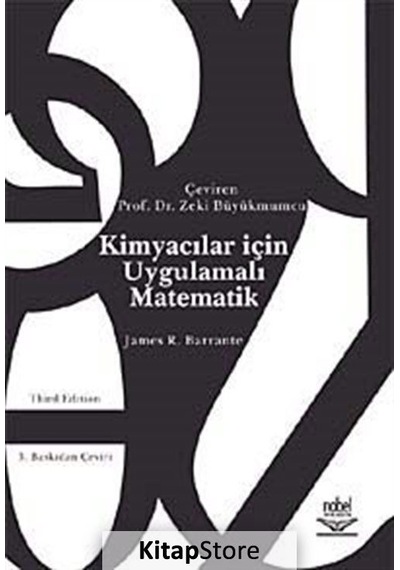 Kimyacılar İçin Uygulamalı Matematik  -  James R. Barrante  -  Nobel Akademik Yayıncılık