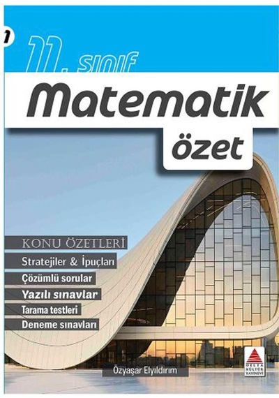 11. Sınıf İleri Düzey Matematik Özet  -  Özyaşar Elyıldırım  -  Delta Kültür