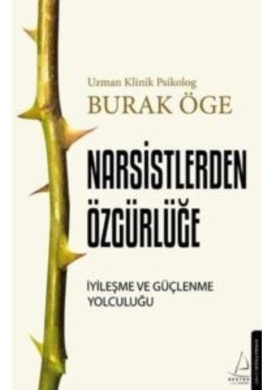 Narsistlerden Özgürlüğe - İyileşme Ve Güçlenme Yolculuğu Destek Yayınları Burak Öge