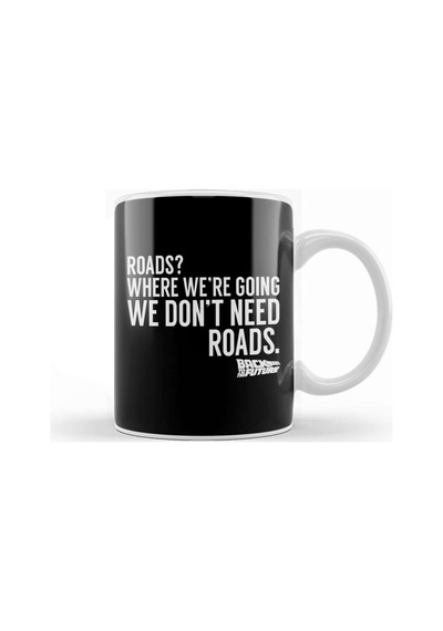 Back To The Future We Don't Need Roads Kupa Bardak Porselen Karışık