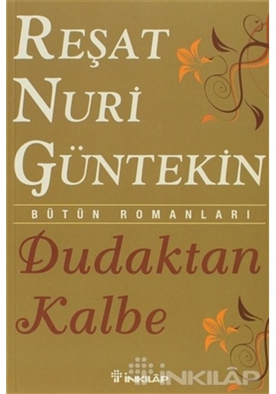 Dudaktan Kalbe - Reşat Nuri Güntekin - İnkılap Kitabevi
