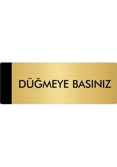 Metal Yönlendirme Levhası, Departman Kapı Isimliği Düğmeye Basınız 5x20 Cm Altın Renk
