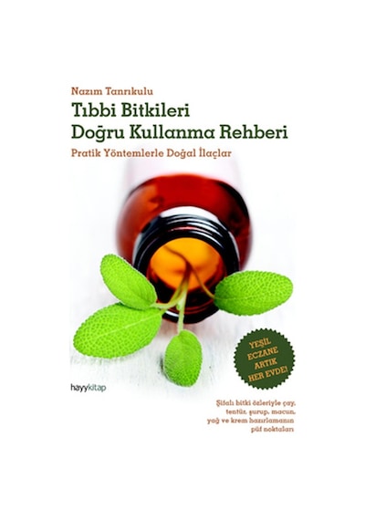 Tıbbi Bitkileri Doğru Kullanma Rehberi - Nazım Tanrıkulu - Hayykitap