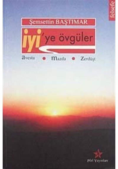 İyi'ye Övgüler - Şemsettin Baştımar - Peri Yayınları