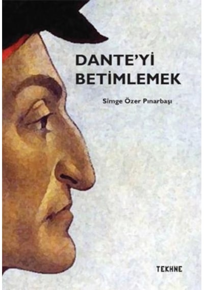 Dante'yi Betimlemek- Tekhne Yayınları