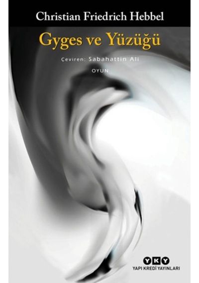 Gyges ve Yüzüğü - Christian Friedrich Hebbel - Yapı Kredi Yayınları