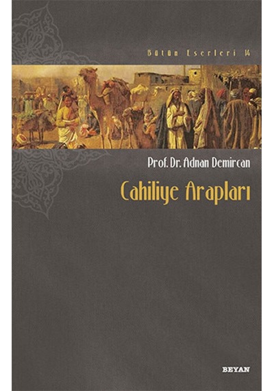 Cahiliye Arapları  - Adnan Demircan  - Beyan Yayınları