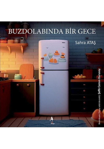 Buzdolabında Bir Gece - Sahra Ataş - A7 Kitap