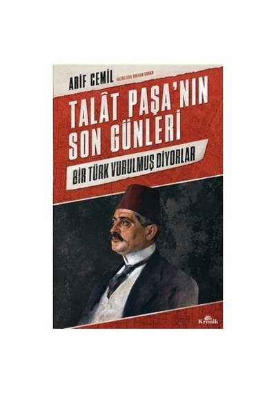 Talat Paşa'nın Son Günleri: Tarihi Bir İnceleme