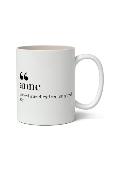 Anne Bir Evi Güzelleştiren En Güzel Şey Baskılı Kupa Bardak Baskılı Kahve Kupa Bardak