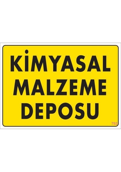 Kimyasal Malzeme Deposu Uyarı Levhası 25X35 Kod: 792 (241786938)