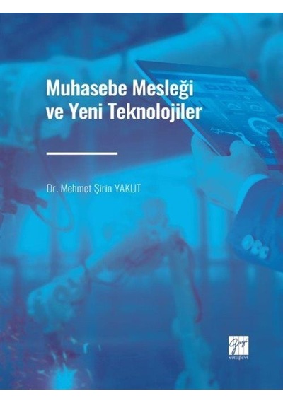 Muhasebe Mesleği ve Yeni Teknolojiler / Dr. Mehmet Şirin Yakut