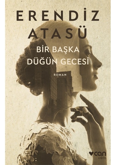 Bir Başka Düğün Gecesi - Erendiz Atasü - Can Yayınları