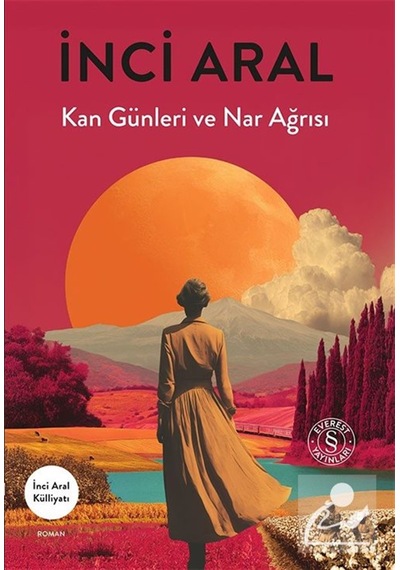 Kan Günleri Ve Nar Ağrısı / İnci Aral