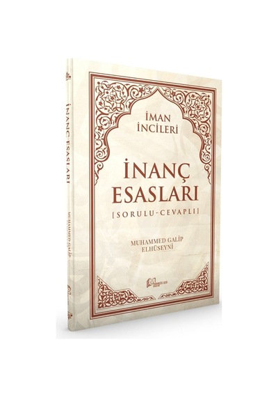 İnanç Esasları Sorulu Cevaplı / Muhammed Galip Elhüseyni
