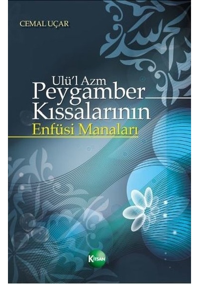 Ulü'l Azm Peygamber Kıssalarının Enfüsi Manaları  - Cemal Uçar  - Kitsan Yayınevi