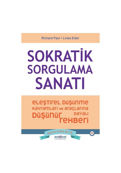 Sokratik Sorgulama Sanatı: Eleştirel Düşünme Kavramları Ve Araçlarına Dayalı Düşünme Rehberi