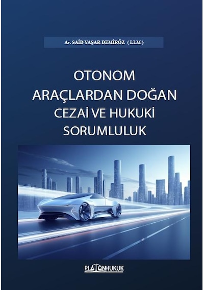 Otonom Araçlardan Doğan Cezai Ve Hukuki Sorumluluk