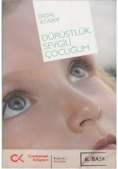 Dürüstlük Sevgili Çocuğum - Erdal Atabek - Cumhuriyet Kitapları