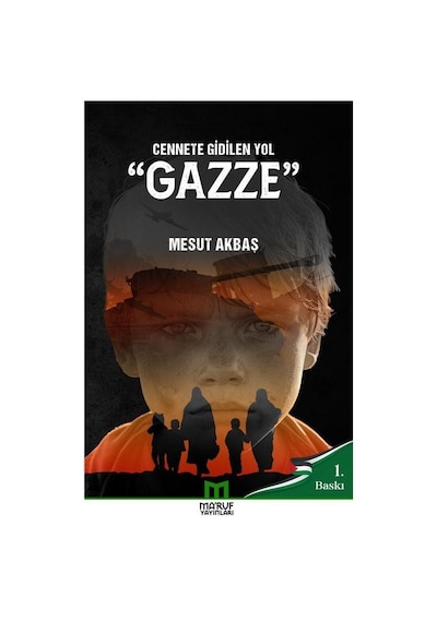 Cennete Gidilen Yol Gazze / Mesut Akbaş