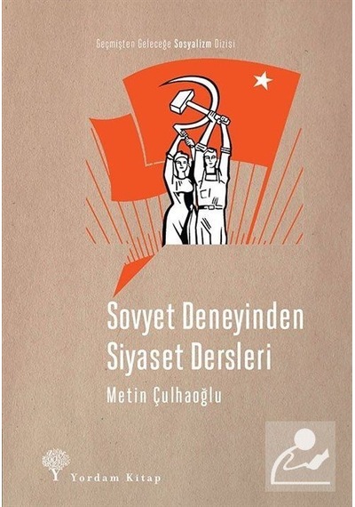 Sovyet Deneyinden  Siyaset Dersleri - Metin Çulhaoğlu - Yordam Kitap