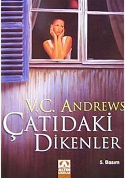 Çatıdaki Dikenler - Dollanganger Ailesi Serisi 4.Kitap - V. C. Andrews - Altın Kitaplar
