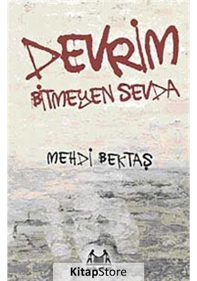 Devrim - Bitmeyen Sevda - Mehdi Bektaş - Arkadaş Yayıncılık