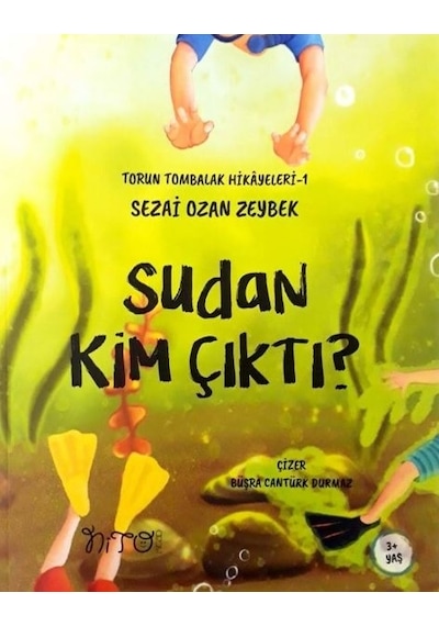 Sudan Kim Çıktı?-Torun Tombalak Hikayeleri 1 - Sezai Ozan Zeybek - Nito Kitap