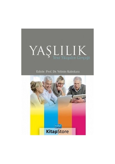 Yaşlılık : Yeni Yüzyılın Gerçeği / Kolektif