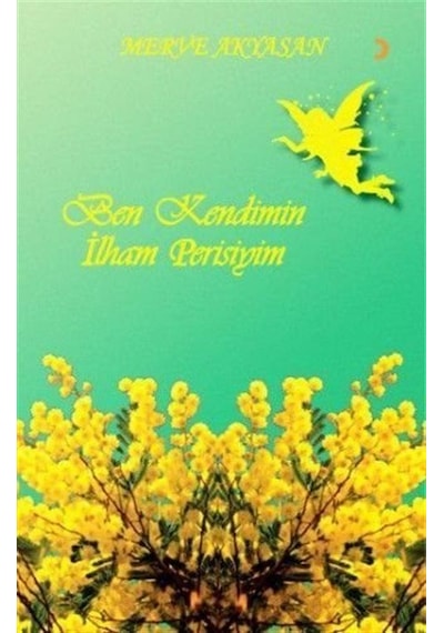 Ben Kendimin İlham Perisiyim / Merve Akyasan