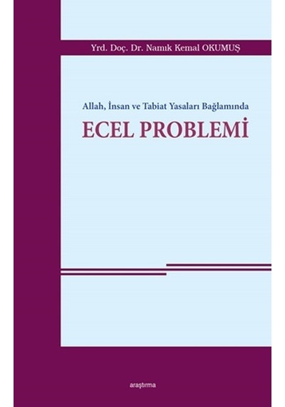 Allah Insan Ve Tabiat Yasaları Bağlamında Ecel Problemi