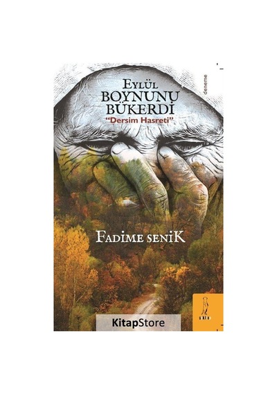Eylül Boynunu Bükerdi - Dersim Hasreti - Fadime Senik - ŞYK Kitap