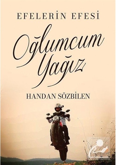 Oğlumcum Yağız - Efelerin Efesi - Handan Sözbilen - Cinius