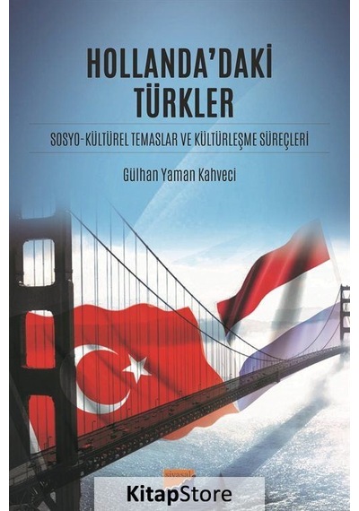 Hollanda'daki Türkler / Gülhan Yaman Kahveci