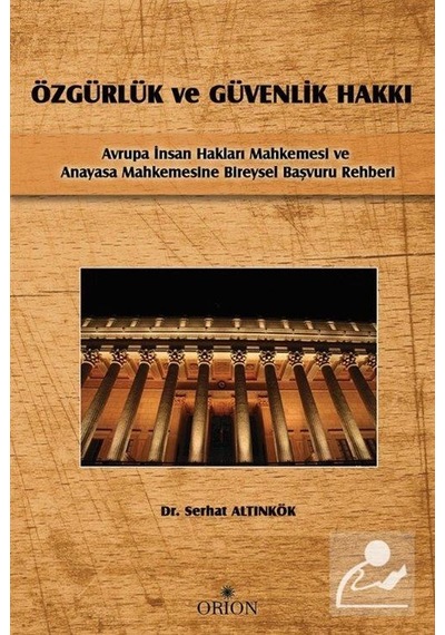 Özgürlük ve Güvenlik Hakkı / Dr. Serhat Altınkök