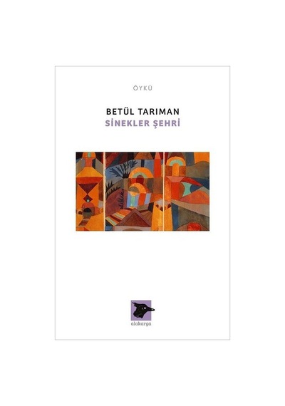 Sinekler Şehri - Betül Tarıman - Alakarga
