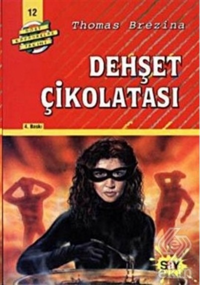 Dört Kafadarlar Takımı 12-Dehşet Çikolatası - Thomas Brezina - Say Çocuk