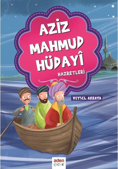 Aziz Mahmud Hüdayi Hazretleri - Çocuk Kitabı - Çizimli