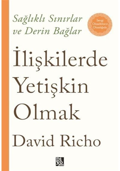 İlişkilerde Yetişkin Olmak / David Richo