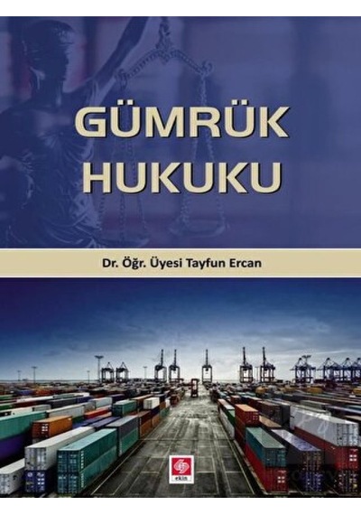 Gümrük Hukuku- Ekin Basım Yayın
