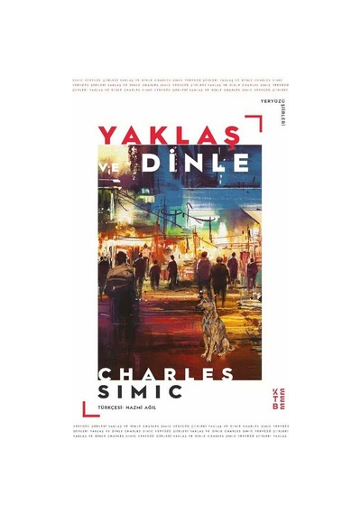 Yaklaş ve Dinle - Charles Simic - Ketebe