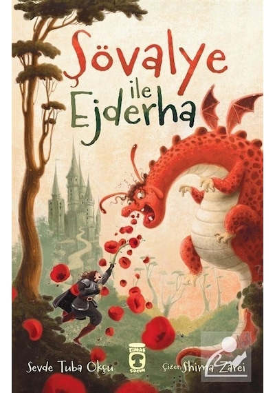 Şövalye İle Ejderha - Sevde Tuba Okçu - Timaş Çocuk