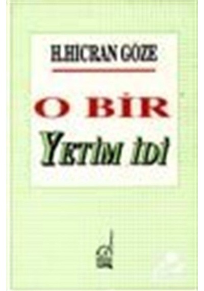 O Bir Yetim İdi - Hacer Hicran Göze - Boğaziçi Yayınları