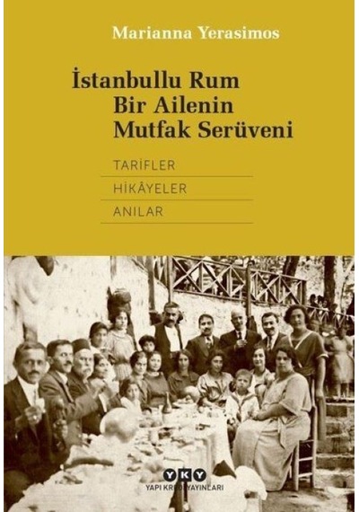 İstanbullu Rum Bir Ailenin Mutfak Serüveni - Kyut-764513