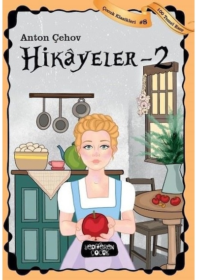 Hikayeler 2-Çocuk Klasikleri 8 - Anton Pavloviç Çehov - Yediveren Çocuk